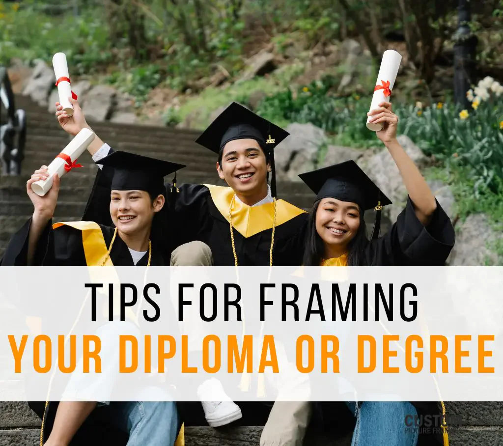 Tips for Framing and Displaying Diplomas, Degrees, and Certificates