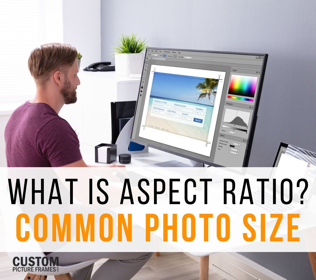 What Is Aspect Ratio? Everything You Need To Know About Common Ratios & Print Sizes