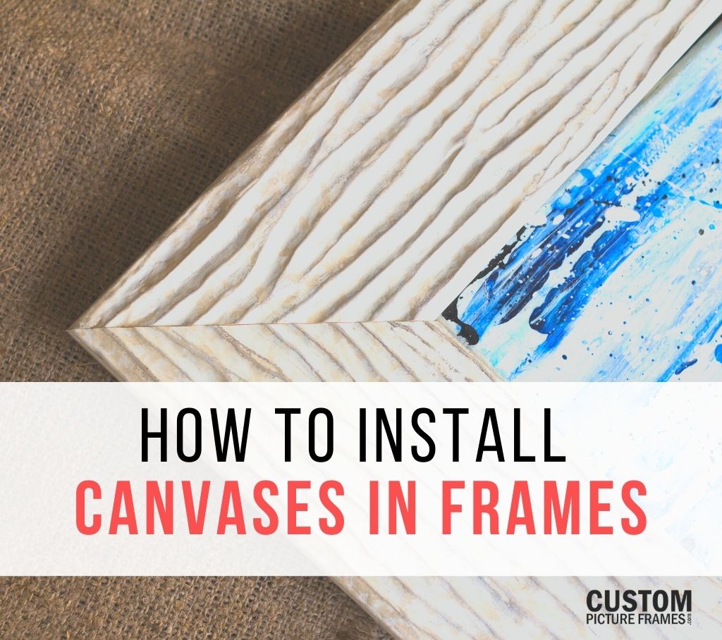 Installing Canvases Into A Canvas Frame