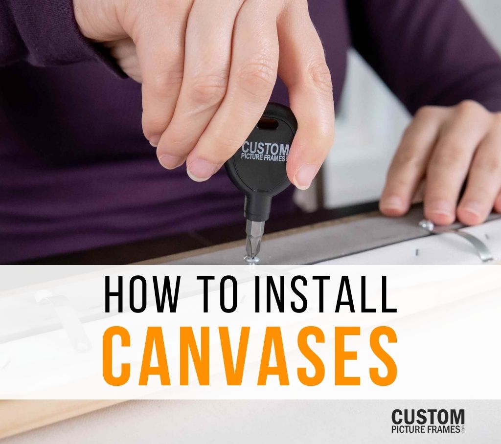 How To Install Canvases Into Frames