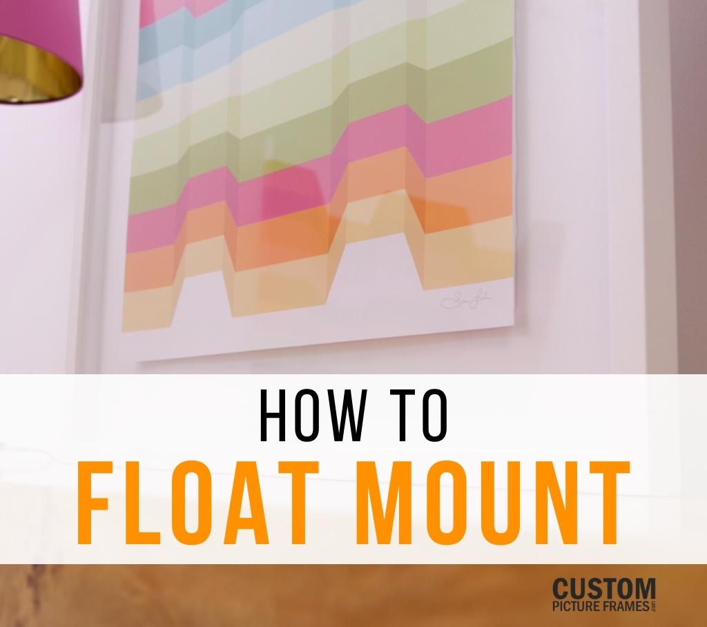 How To Float Mount Your Art
