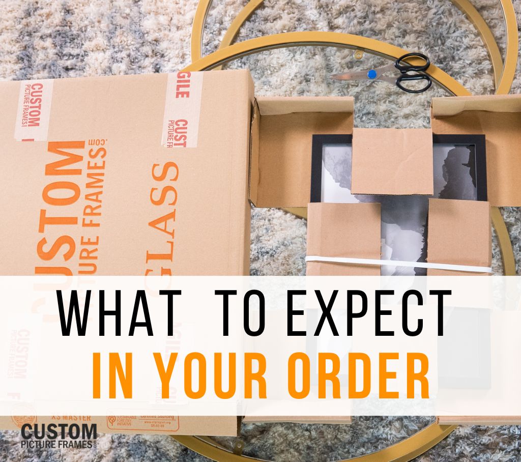 What To Expect From Your CustomPictureFrames.com Order